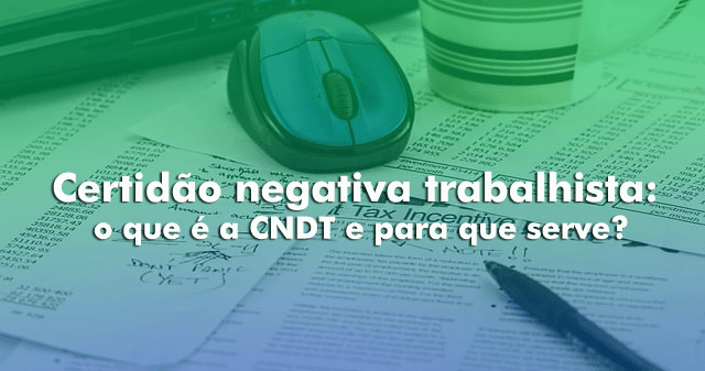 certidÃ£o negativa trabalhista cndt cefis