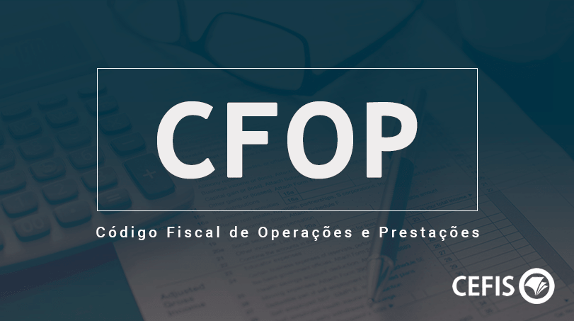 CFOP - Código Fiscal de Operações e Prestações
